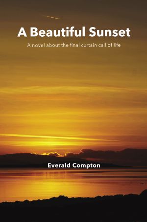 A Beautiful Sunset - A novel about the final curtain call of life