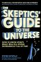 The Skeptics' Guide to the Universe · How to Know What's Really Real in a World Increasingly Full of Fake