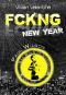 FCKNG New Year 03 - Paul Wilson