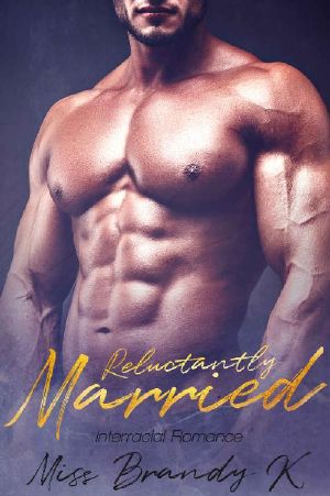 Reluctantly Married · Interracial Romance