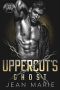 Uppercut's Ghost: Return to Hometown, High School Sweethearts Mending Hearts Second Chance, Alpha Male Bad Boy Biker Action Suspense Steamy Romance (Wheel Mongers MC Book 5