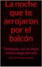 La noche que te arrojaron por el balcón · Temblarás con la mejor novela negra del año