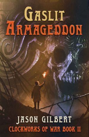 Gaslit Armageddon (Clockworks of War Book 2)