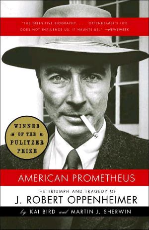 Triumph, American Prometheus The & Oppenheimer, Tragedy of J. Robert