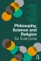 Philosophy, Science and Religion for Everyone