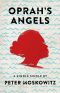 Oprah's Angels · 65 Families, One Big Storm, and the American Dream (Kindle Single)