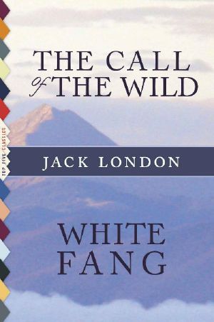 The Call of the Wild and White Fang (Illustrated) (Top Five Classics Book 16)