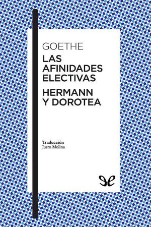 Las Afinidades Electivas & Hermann Y Dorotea