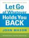 Let Go of Whatever Holds You Back