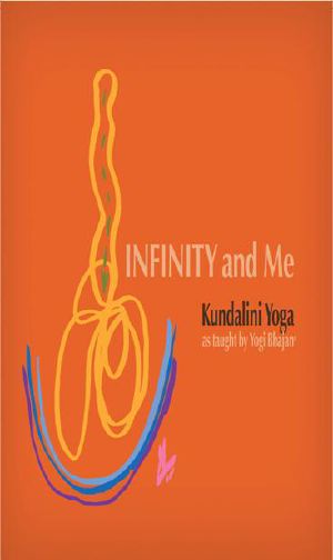 Infinity and Me · Kundalini Yoga as Taught by Yogi Bhajan