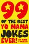 99 of the Best Yo Mama Jokes Ever!