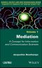 Mediation, A Concept for Information and Communication Sciences