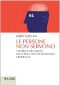 Le Persone Non Servono · Lavoro E Ricchezza Nell'epoca Dell'intelligenza Artificiale