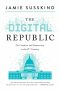 The Digital Republic: On Freedom and Democracy in the 21st Century