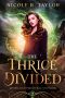 The Thrice Divided: Australian Supernatural: Goldfields - Book Two