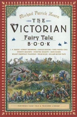 The Victorian Fairy Tale Book (The Pantheon Fairy Tale and Folklore Library)