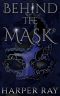 Behind the Mask (The Masked Duet Book 1)