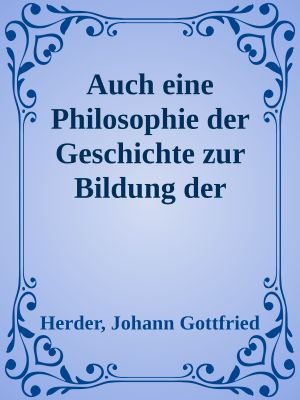 Auch eine Philosophie der Geschichte zur Bildung der Menschheit