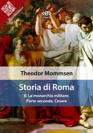 Storia Di Roma. Vol. 8 · La Monarchia Militare. Parte Seconda · Cesare