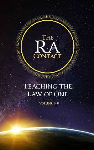 The Ra Contact · Teaching the Law of One, Volume 1 & 2