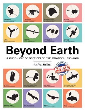 Beyond Earth · A Chronicle of Deep Space Exploration, 1958–2016