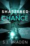 Shattered Chance · A Psychological Mother & Grown Child Thriller (Shattered Survival Thrillers Book 2)