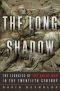 The Long Shadow · The Legacies of the Great War in the Twentieth Century