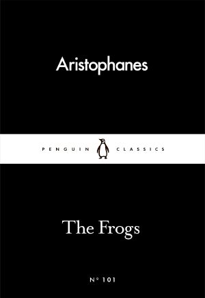 The Frogs (Penguin Little Black Classics)