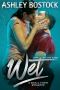 Wet · A Small Town Romance (Love in Lone Star Book 1)