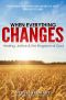 When Everything Changes · Healing, Justice and the Kingdom of God