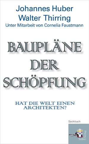 Baupläne der Schöpfung · Hat die Welt einen Architekten ?