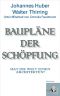 Baupläne der Schöpfung · Hat die Welt einen Architekten ?