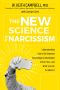 The New Science of Narcissism