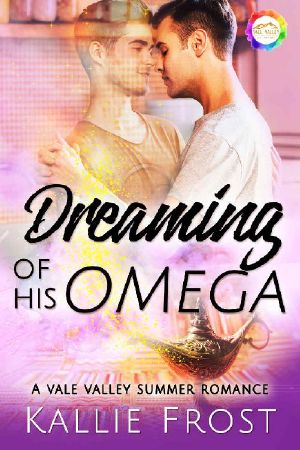 Dreaming of His Omega · A Summer Romance (Vale Valley Season 3 Book 14)