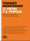 Le Pietre E Il Popolo. Restituire Ai Cittadini L’arte E La Storia Delle Città Italiane