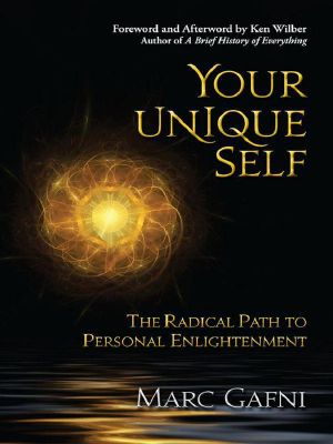 Your Unique Self · the Radical Path to Personal Enlightenment