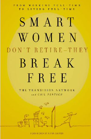 Smart Women Don't Retire &#8212 · They Break Free