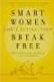 Smart Women Don't Retire &#8212 · They Break Free