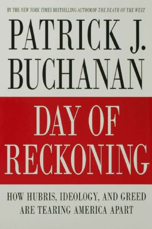 Day of Reckoning · How Hubris, Ideology, and Greed Are Tearing America Apart