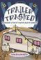 Trailer Trashed · My Dubious Efforts Toward Upward Mobility