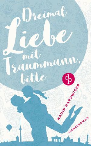 Dreimal Liebe mit Traummann, bitte