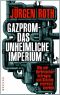 Gazprom · Das unheimliche Imperium