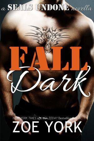 Fall Dark · Navy SEAL Adventure Romance (SEALs Undone Book 7)