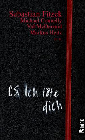 P. S. Ich töte dich · 13 Zehn-Minuten-Thriller