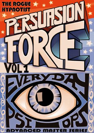 Persuasion Force volume 1. · Everyday Psi-Ops!