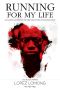 Running for My Life · One Lost Boy's Journey From the Killing Fields of Sudan to the Olympic Games