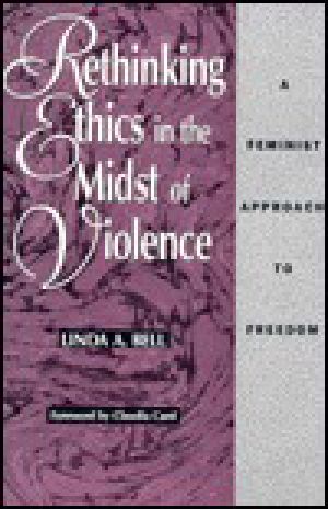 Rethinking Ethics in the Midst of Violence · A Feminist Approach to Freedom