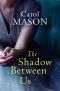 The Shadow Between Us