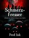 Schmerzfresser