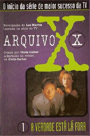 Arquivo X - 01 - a Verdade Está Lá Fora